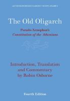 Old Oligarch: Pseudo-Xenophon's Constitution of the Athenians 4th Revised edition