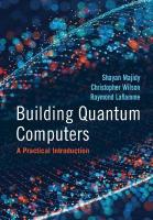 Building Quantum Computers: A Practical Introduction