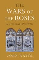 Wars of the Roses: A Medieval Civil War
