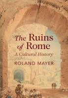 Ruins of Rome: A Cultural History