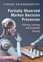 Partially Observed Markov Decision Processes: Filtering, Learning and Controlled Sensing 2nd Revised edition