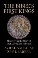 Bible's First Kings: Uncovering the Story of Saul, David, and Solomon