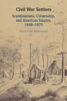 Civil War Settlers: Scandinavians, Citizenship, and American Empire, 18481870
