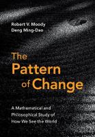 Pattern of Change: A Mathematical and Philosophical Study of How We See the World