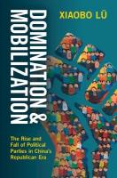 Domination and Mobilization: The Rise and Fall of Political Parties in China's Republican Era