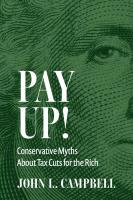 Pay Up!: Conservative Myths About Tax Cuts for the Rich