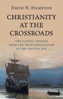 Christianity at the Crossroads: The Global Church from the Print Revolution to the Digital Era
