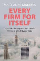 Every Firm for Itself: Corporate Lobbying and the Domestic Politics of Intra-Industry Trade