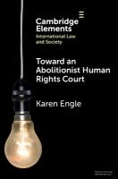 Toward an Abolitionist Human Rights Court: Rethinking Responses to Gendered and Racialized Violence