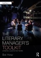 Literary Manager's Toolkit: A Practical Guide for the Theatre