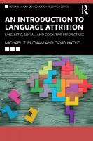 Introduction to Language Attrition: Linguistic, Social, and Cognitive Perspectives