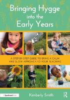 Bringing Hygge into the Early Years: A Step-by-Step Guide to Bring a Calm and Slow Approach to Your Teaching
