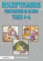 Descriptosaurus Punctuation in Action Years 4-6: Jack and the Crystal Fang: Jack and the Crystal Fang