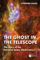 Ghost in the Telescope: The Story of the Herschel Space Observatory