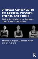 Breast Cancer Guide For Spouses, Partners, Friends, and Family: Using Psychology to Support Those We Care About