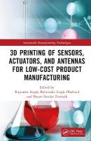 3D Printing of Sensors, Actuators, and Antennas for Low-Cost Product  Manufacturing