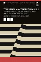 Tolerance  A Concept in Crisis: Psychoanalytic, Group Analytic, and Socio-Cultural Perspectives