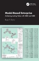 Model-Based Enterprise: Achieving Lasting Value with MBD and MBE
