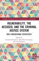 Vulnerability, the Accused, and the Criminal Justice System: Multi-jurisdictional Perspectives
