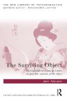 Surviving Object: Psychoanalytic clinical essays on psychic survival-of-the-object