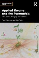 Applied Theatre and the Permacrisis: Ethics, Politics, Pedagogy and Aesthetics