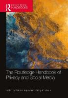Routledge Handbook of Privacy and Social Media