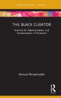 Black Curator: Activists for Representation, and Decolonization of Museums