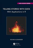 Telling Stories with Data: With Applications in R