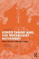 Kenzo Tange and the Metabolist Movement: Urban Utopias of Modern Japan 2nd edition