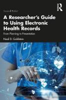 Researcher's Guide to Using Electronic Health Records: From Planning to Presentation 2nd edition