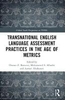 Transnational English Language Assessment Practices in the Age of Metrics