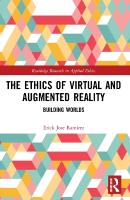 Ethics of Virtual and Augmented Reality: Building Worlds