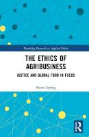 Ethics of Agribusiness: Justice and Global Food in Focus