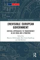 (In)visible European Government: Critical Approaches to Transparency as an Ideal and a Practice