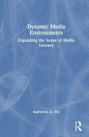 Dynamic Media Environments: Expanding the Scope of Media Literacy