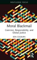 Moral Blackmail: Coercion, Responsibility, and Global Justice