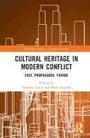 Cultural Heritage in Modern Conflict: Past, Propaganda, Parade