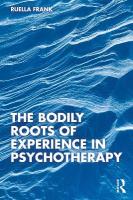 Bodily Roots of Experience in Psychotherapy: Moving Self