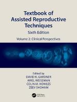 Textbook of Assisted Reproductive Techniques: Volume 2: Clinical Perspectives 6th edition