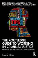 Routledge Guide to Working in Criminal Justice: Employability Skills and Careers in the Criminal Justice Sector 2nd edition