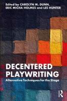Decentered Playwriting: Alternative Techniques for the Stage
