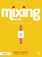 Mixing Audio: Concepts, Practices, and Tools 4th edition
