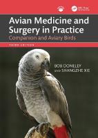 Avian Medicine and Surgery in Practice: Companion and Aviary Birds 3rd edition