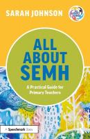 All About SEMH: A Practical Guide for Primary Teachers: A Practical Guide for Primary Teachers