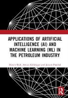 Applications of Artificial Intelligence (AI) and Machine Learning (ML) in  the Petroleum Industry