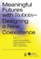 Meaningful Futures with Robots: Designing a New Coexistence