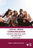Social Media Communication: Concepts, Practices, Data, Law and Ethics 4th edition