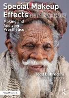 Special Makeup Effects for Stage and Screen: Making and Applying Prosthetics 4th edition