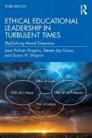 Ethical Educational Leadership in Turbulent Times: (Re)Solving Moral Dilemmas 3rd edition