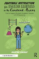 Equitable Instruction for English Learners in the Content Areas: How to Support Students Academic Success in K-8 Classrooms